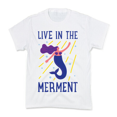 Live In The Merment Kids T-Shirt