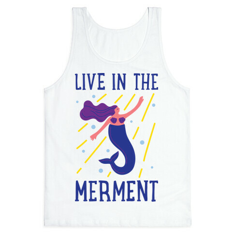 Live In The Merment Tank Top