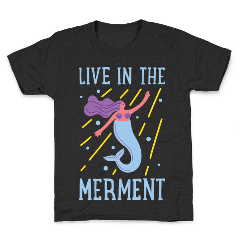 Live In The Merment Kids T-Shirt