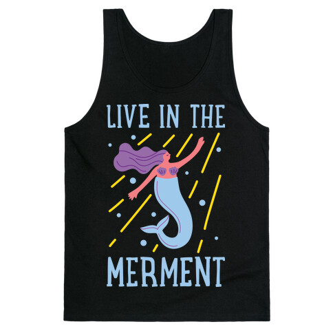 Live In The Merment Tank Top