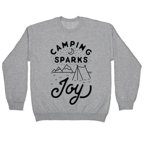 Camping Sparks Joy Pullover