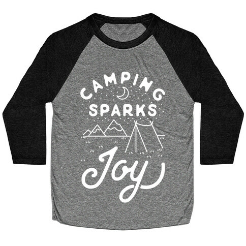 Camping Sparks Joy Baseball Tee