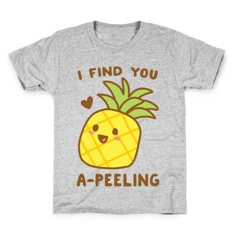 I Find You A-peeling Kids T-Shirt