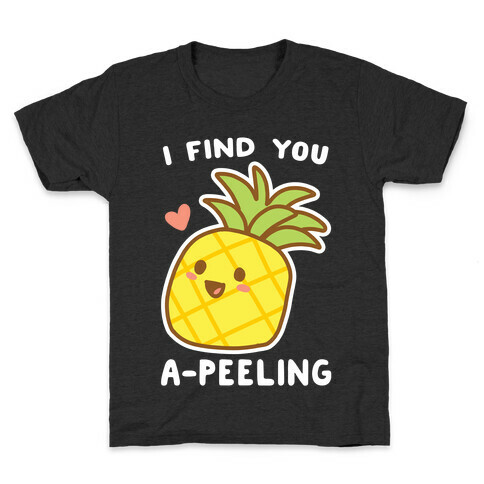 I Find You A-peeling Kids T-Shirt