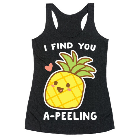 I Find You A-peeling Racerback Tank Top