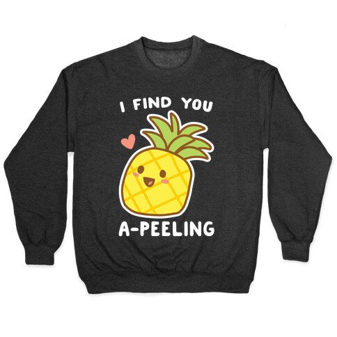 I Find You A-peeling Pullover