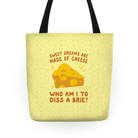 Sweet Dreams Are Made Of Cheese Tote