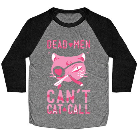 Dead Men Can't Cat Call Baseball Tee