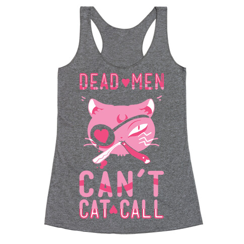 Dead Men Can't Cat Call Racerback Tank Top