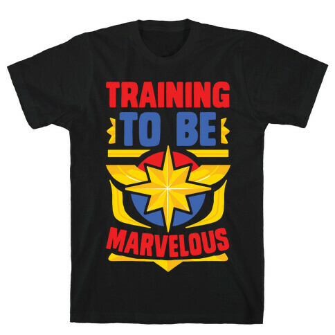Traning to be Marvelous T-Shirt