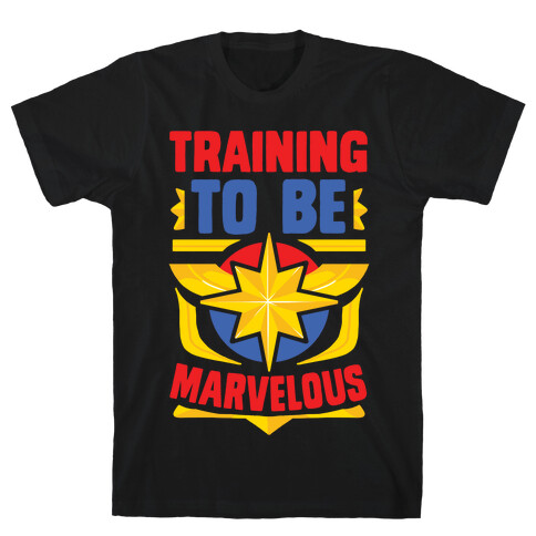 Traning to be Marvelous T-Shirt