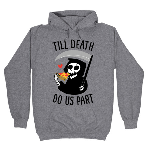 Till Death Do Us Part Hooded Sweatshirt