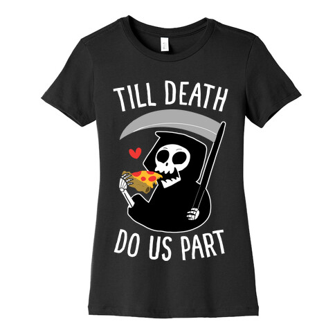 Till Death Do Us Part Womens T-Shirt