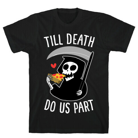 Till Death Do Us Part T-Shirt