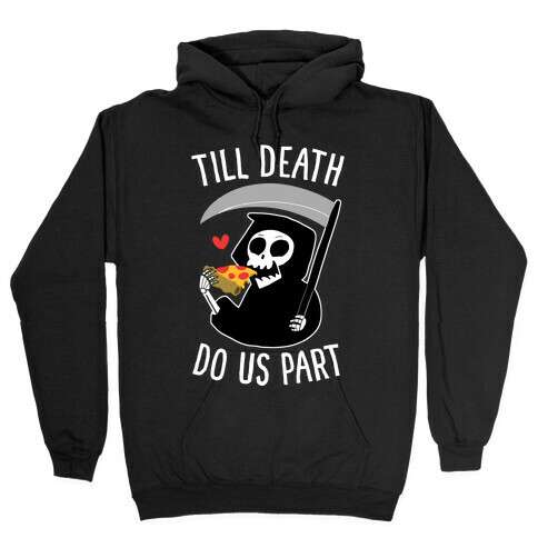 Till Death Do Us Part Hooded Sweatshirt