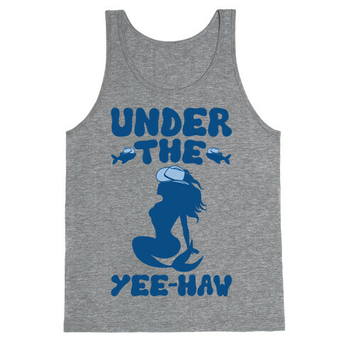 Under The Yee-Haw Under The Sea Country Mermaid Parody Tank Top