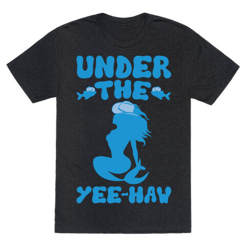 Under The Yee-Haw Under The Sea Country Mermaid Parody White Print T-Shirt