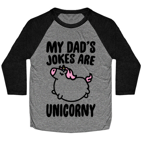 My Dad's Jokes Are Unicorny Baby Onesie Baseball Tee