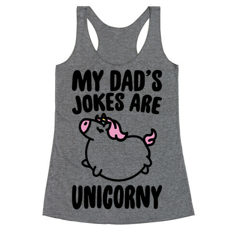 My Dad's Jokes Are Unicorny Baby Onesie Racerback Tank Top