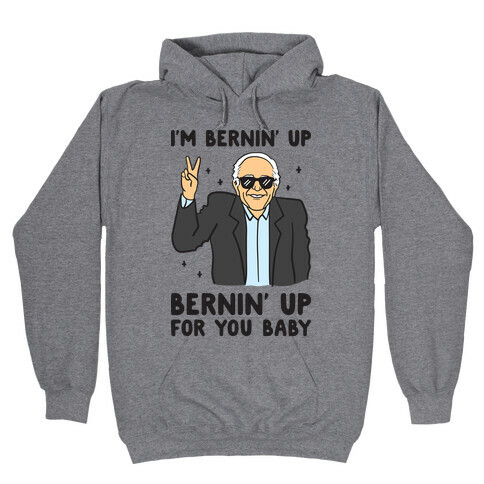 Bernin' Up For You Baby Hooded Sweatshirt