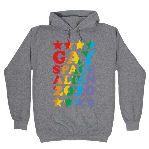 Gay Space Alien 2020 Hooded Sweatshirt