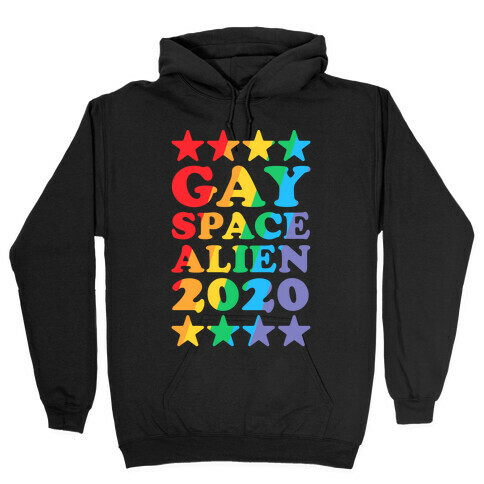 Gay Space Alien 2020 Hooded Sweatshirt