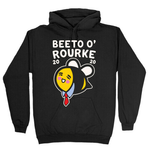 Beeto O'Rourke 2020 Bee Parody White Print Hooded Sweatshirt