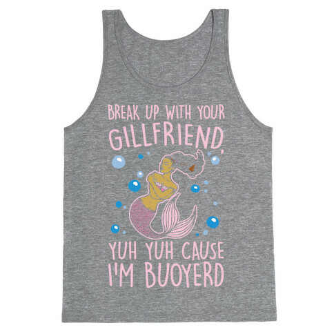 Break Up With Your Gillfriend Mermaid Parody White Print Tank Top