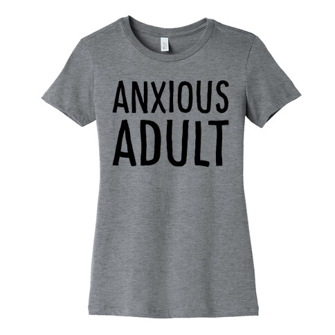 Anxious Adult  Womens T-Shirt