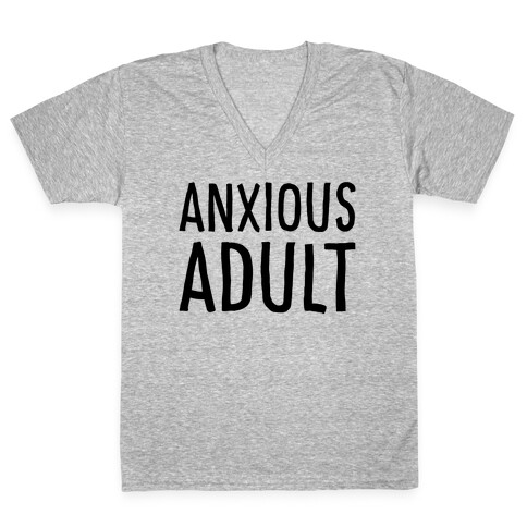 Anxious Adult  V-Neck Tee Shirt