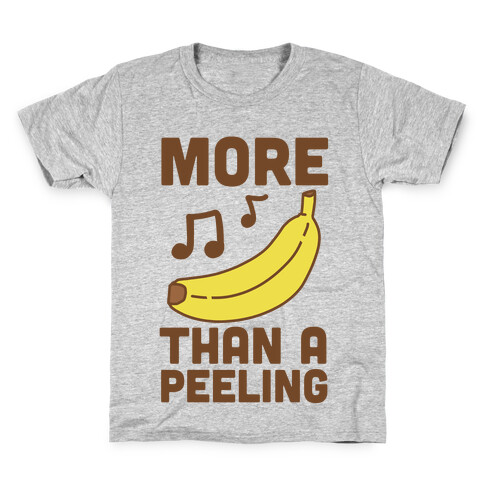 More Than a Peeling Kids T-Shirt