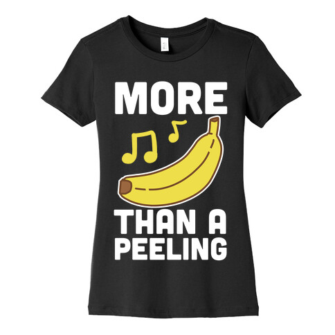 More Than a Peeling Womens T-Shirt