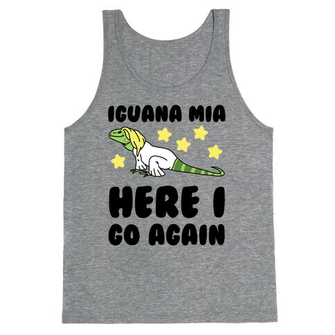 Iguana Mia, Here I Go Again Tank Top