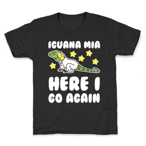 Iguana Mia, Here I Go Again Kids T-Shirt