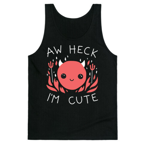 Aw Heck I'm Cute Devil Tank Top