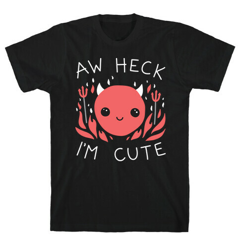 Aw Heck I'm Cute Devil T-Shirt