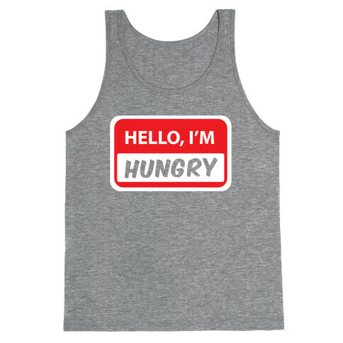 Hello I'm Hungry Tank Top