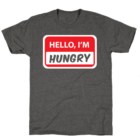 Hello I'm Hungry T-Shirt