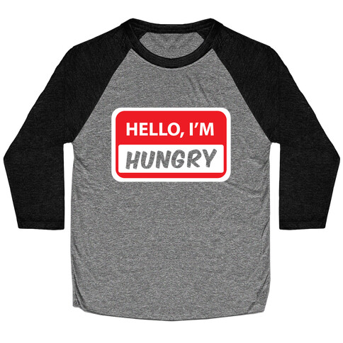 Hello I'm Hungry Baseball Tee