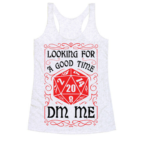 Looking For A good time, DM Me Racerback Tank Top