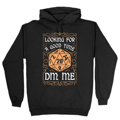 Looking For A good time, DM Me Hooded Sweatshirt