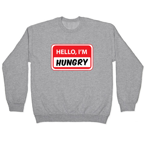 Hello I'm Hungry Pullover