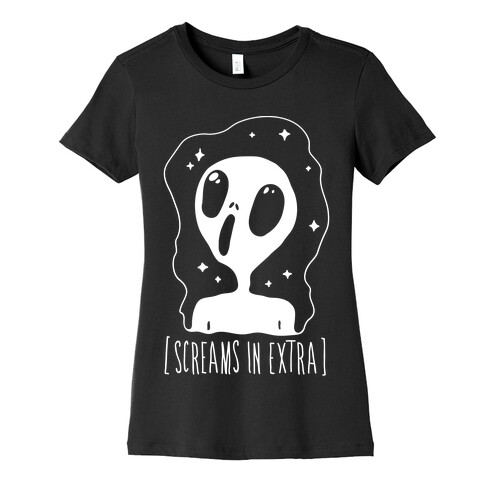 Screams in Extra Womens T-Shirt