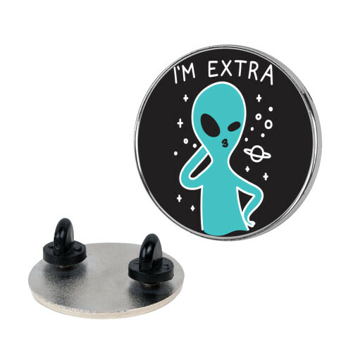I'm Extra Alien Pin