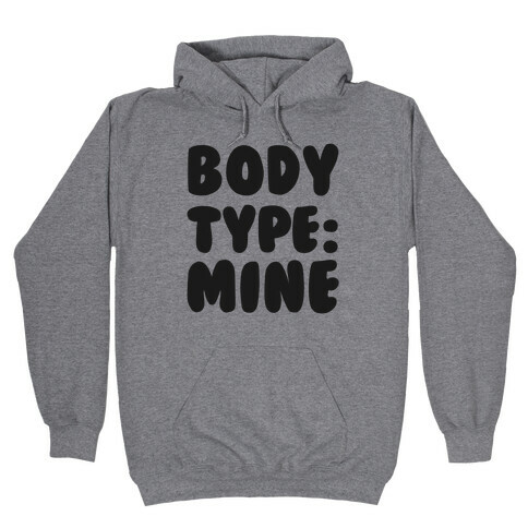 Body Type: Mine Hooded Sweatshirt