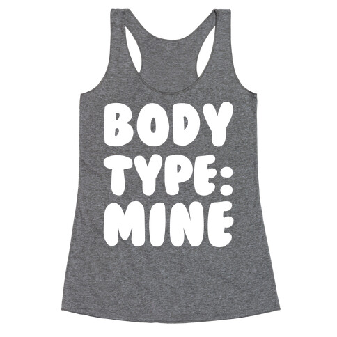 Body Type: Mine Racerback Tank Top