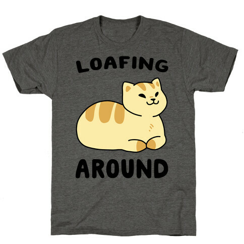 Loafing Around T-Shirt