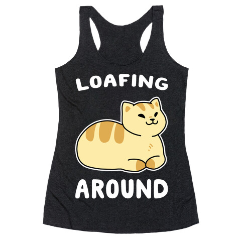 Loafing Around Racerback Tank Top