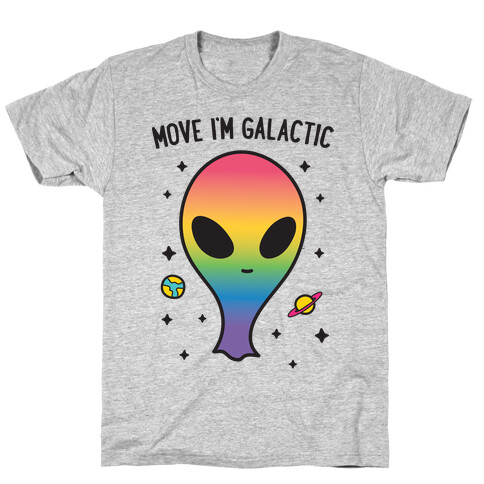 Move I'm Galactic T-Shirt