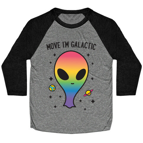 Move I'm Galactic Baseball Tee